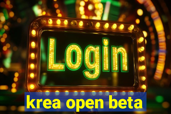 krea open beta